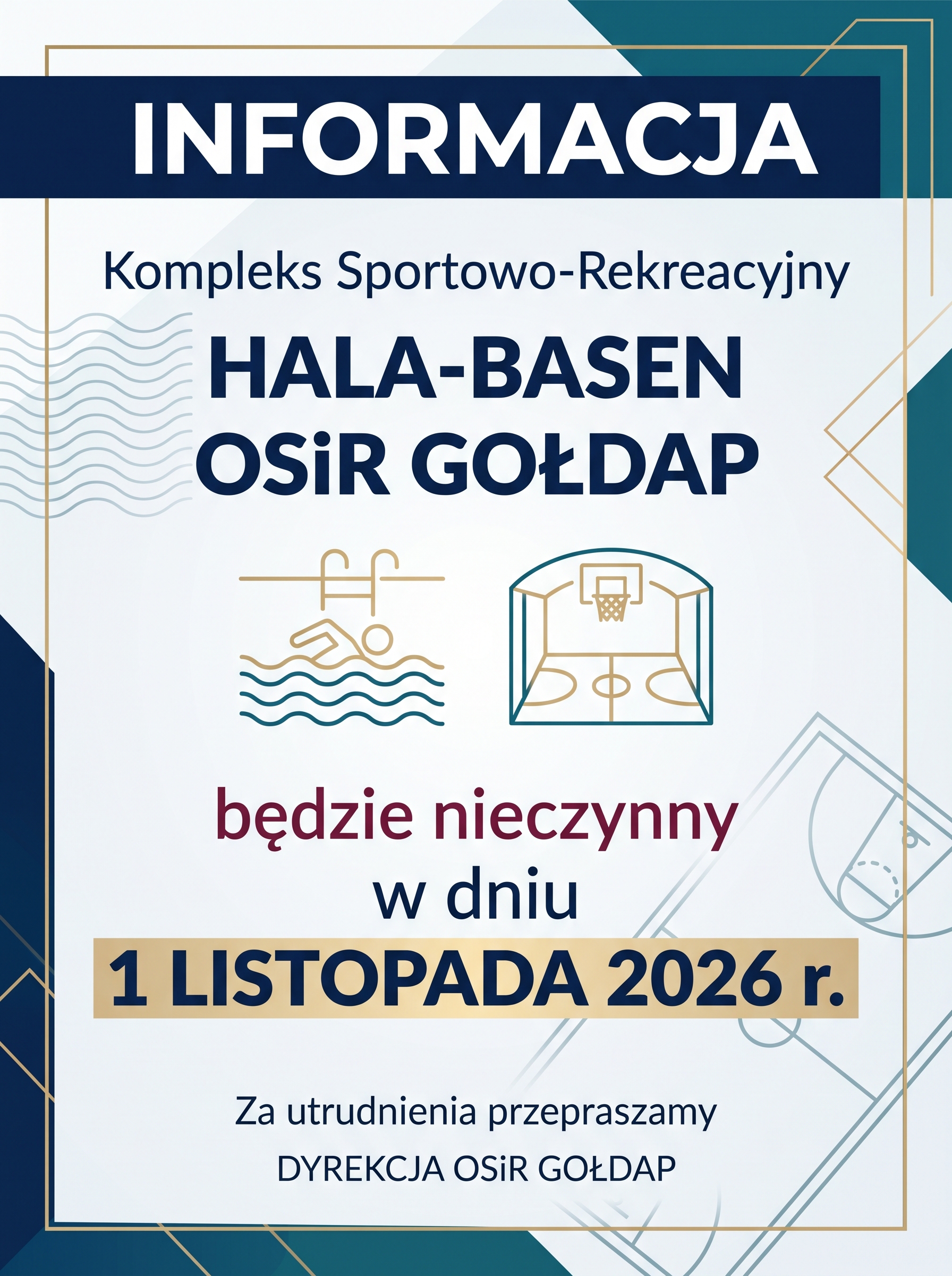 Informujemy, że dnia 01 listopada 2026 r. Kompleks Sportowo-Rekreacyjny Hala-Basen będzie nieczynny. Za wszelkie niedogodności przepraszamy - Dyrekcja OSiR Gołdap